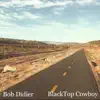 Bob Didier - Black Top Cowboy